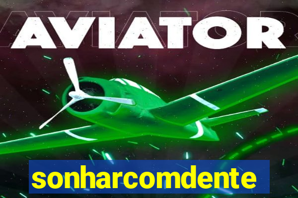 sonharcomdente