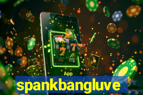 spankbangluve