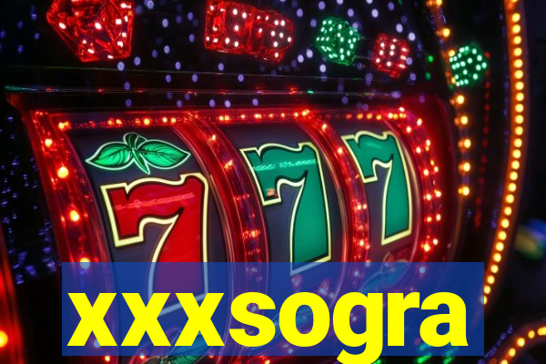 xxxsogra