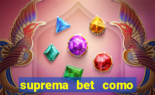 suprema bet como sacar dinheiro