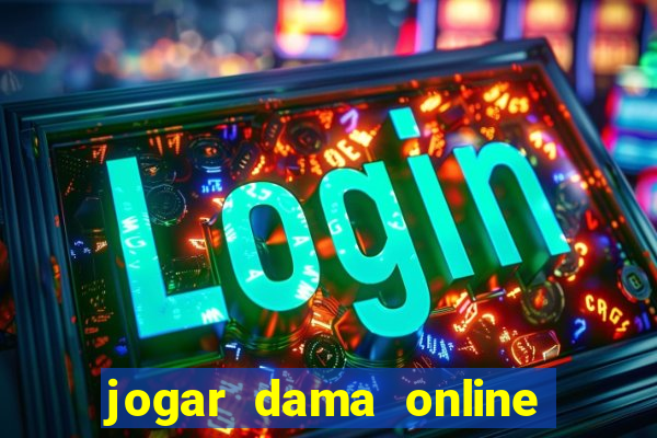 jogar dama online valendo dinheiro