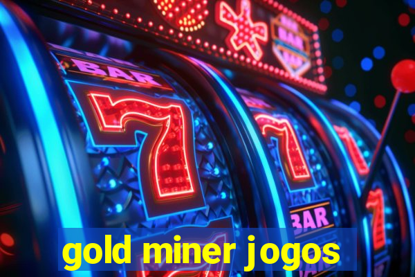 gold miner jogos