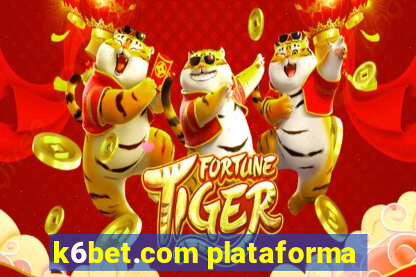 k6bet.com plataforma