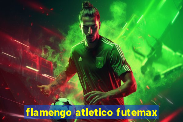 flamengo atletico futemax