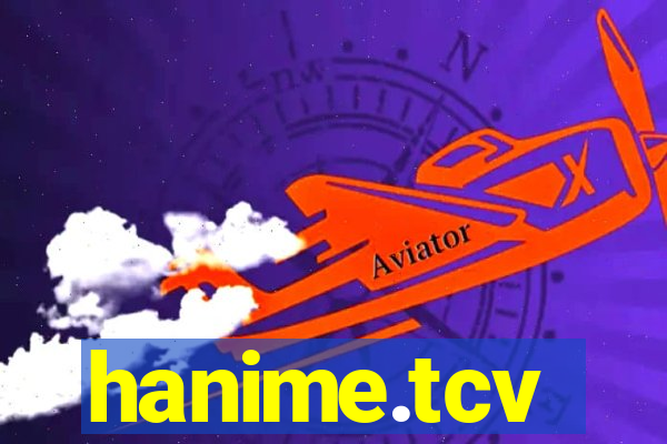 hanime.tcv