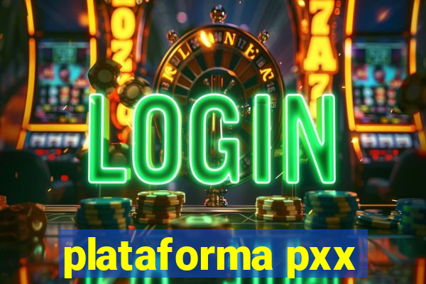 plataforma pxx