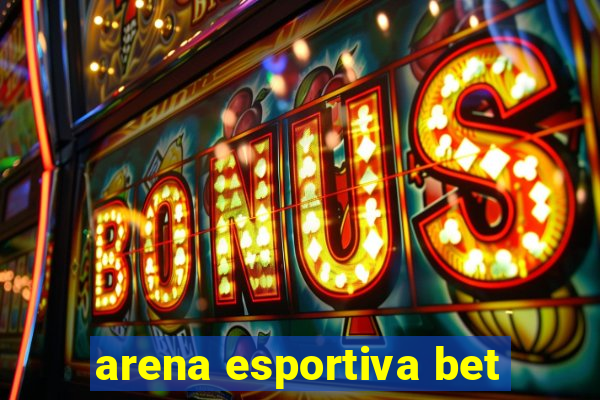 arena esportiva bet