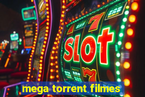 mega torrent filmes