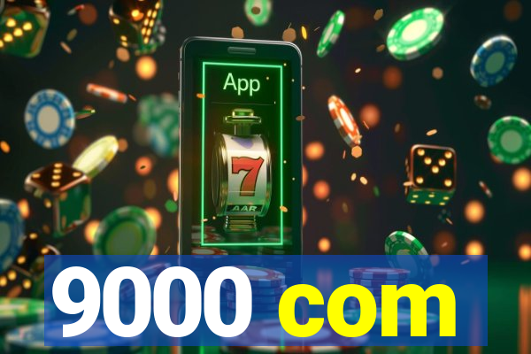 9000 com