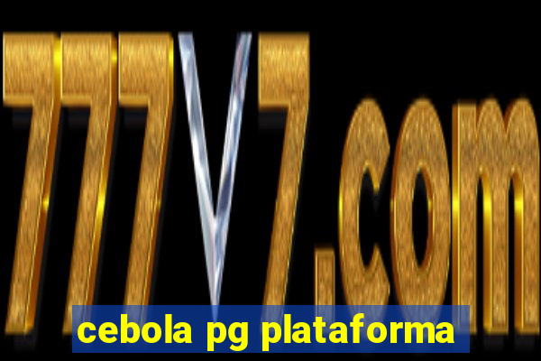 cebola pg plataforma