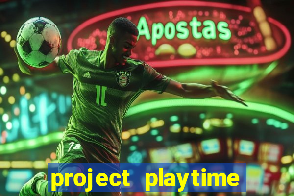 project playtime mobile beta