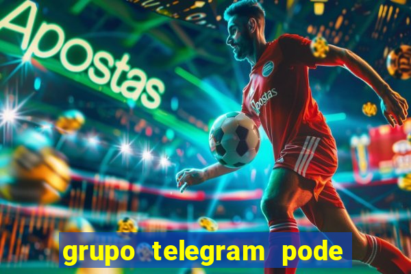 grupo telegram pode tudo 18