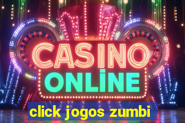 click jogos zumbi