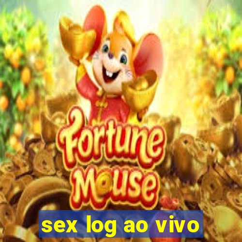 sex log ao vivo
