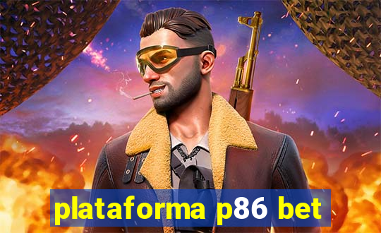 plataforma p86 bet