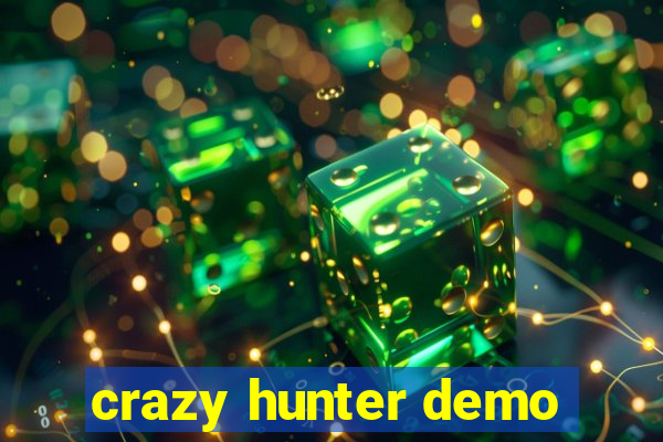 crazy hunter demo