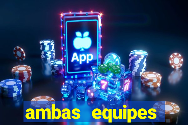 ambas equipes marcam ou mais de 2.5