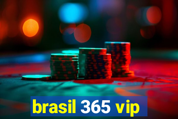 brasil 365 vip