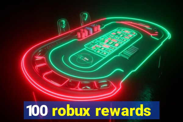 100 robux rewards