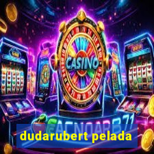 dudarubert pelada