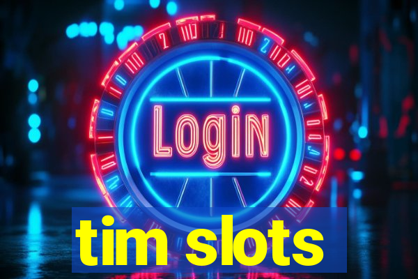 tim slots