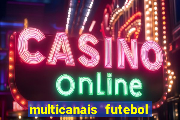multicanais futebol real madrid
