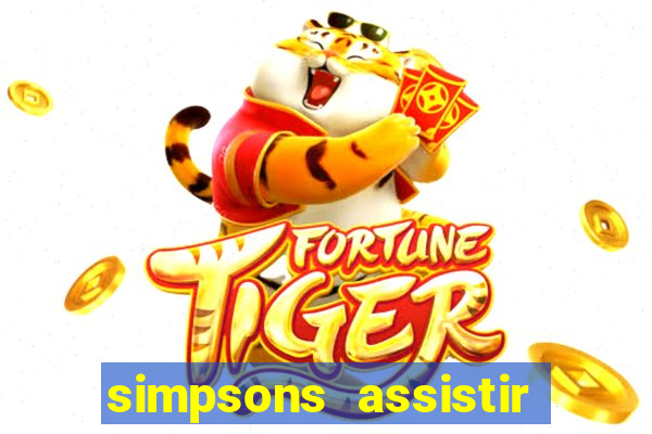 simpsons assistir online dublado