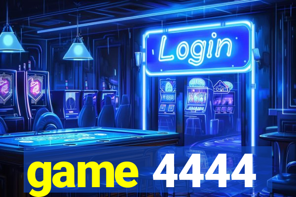 game 4444