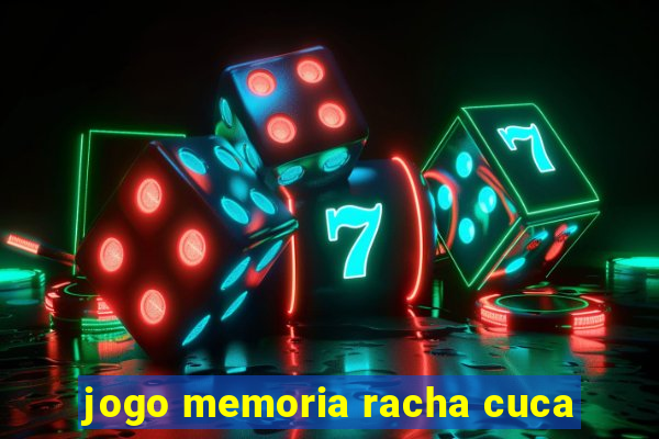 jogo memoria racha cuca