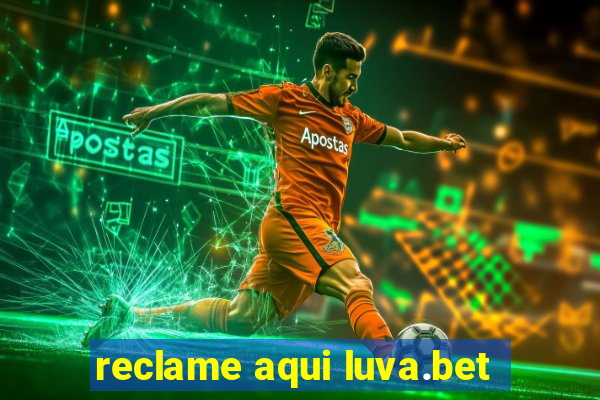 reclame aqui luva.bet