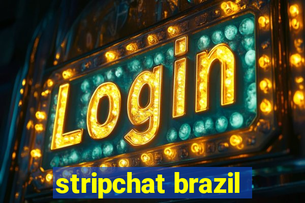 stripchat brazil