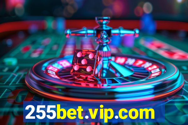 255bet.vip.com