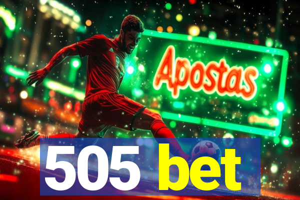 505 bet