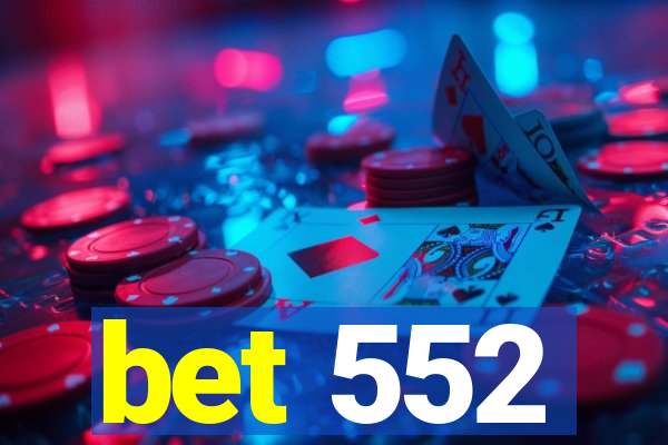 bet 552