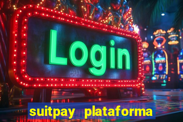 suitpay plataforma de jogos