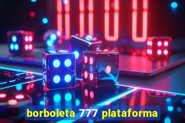 borboleta 777 plataforma