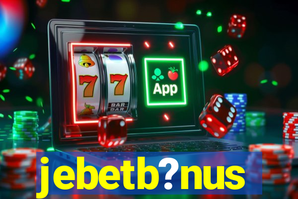 jebetb?nus