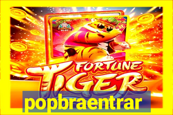 popbraentrar