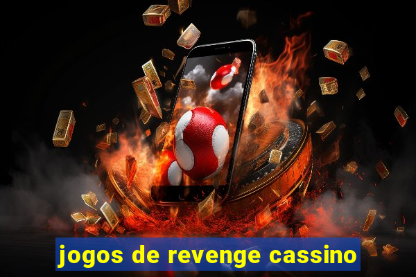 jogos de revenge cassino
