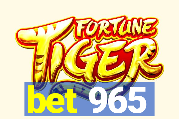 bet 965