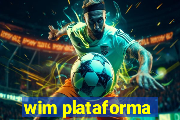 wim plataforma