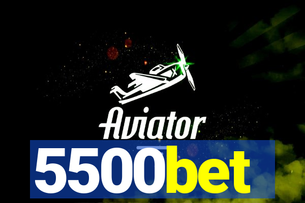 5500bet