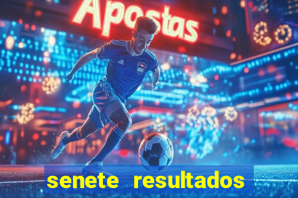 senete resultados de ayer