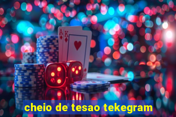 cheio de tesao tekegram