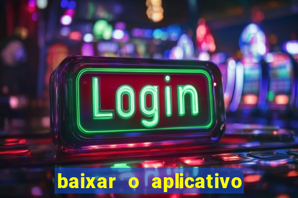 baixar o aplicativo vai de bet