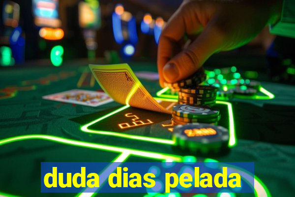 duda dias pelada