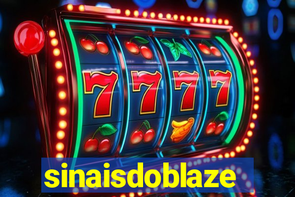 sinaisdoblaze
