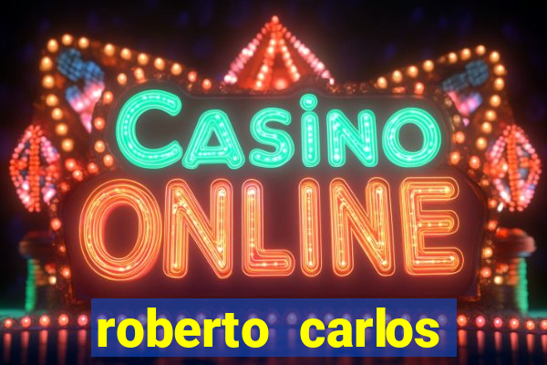 roberto carlos jogador fortuna