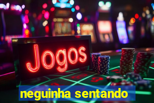 neguinha sentando