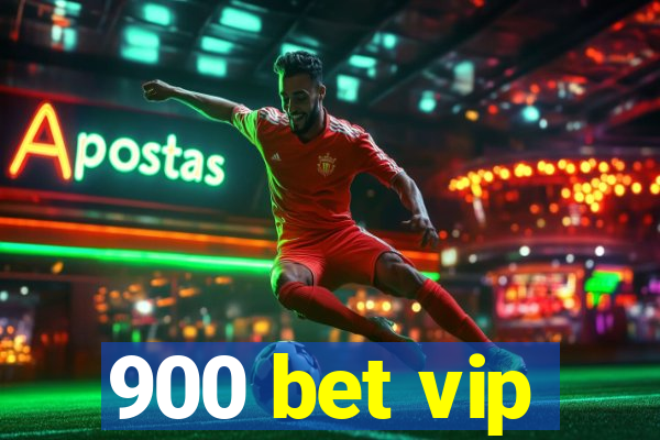 900 bet vip